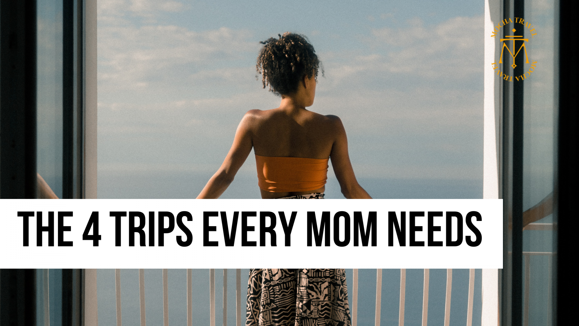 4 Trips Every Mom Needs