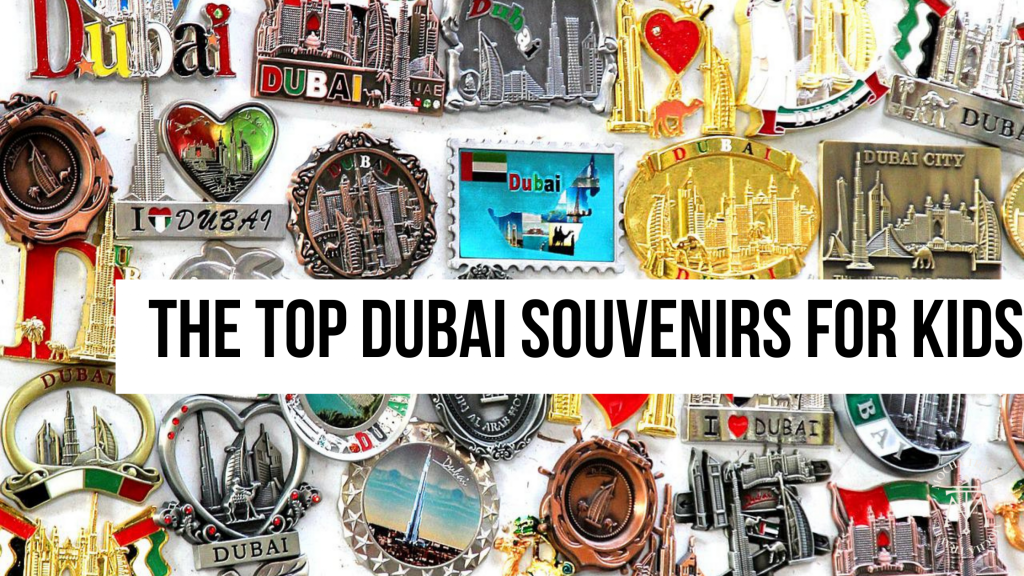 Top Dubai Souvenirs for Kids