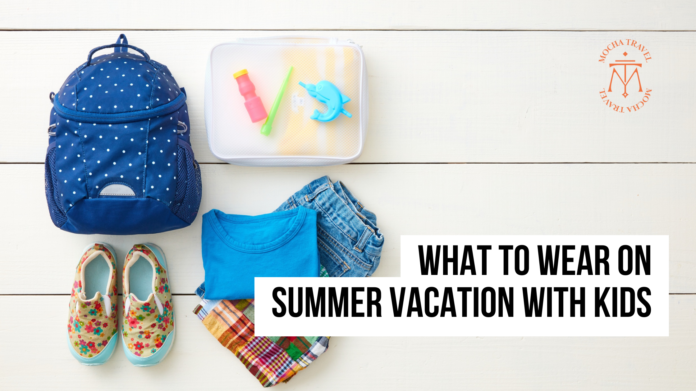 What to Wear on a Summer Vacation With Kids